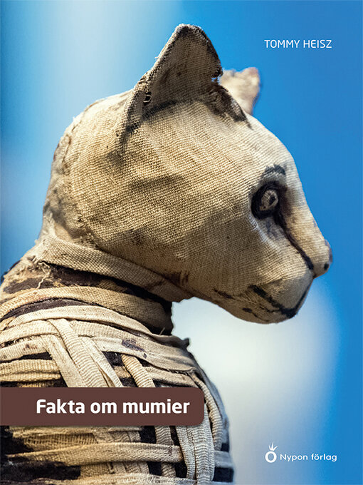Titeldetaljer för Fakta om mumier av Tommy Heisz - Tillgänglig
